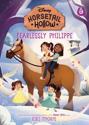 Fearlessly Philippe: Princess Belles Horse (Disneys Horsetail Hollow, Book 3) Cover Image