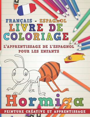 Livre de Coloriage: Français - Espagnol I l'Apprentissage de l'Espagnol Pour Les Enfants I Peinture Créative Et Apprentissage Cover Image