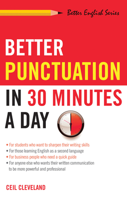 Better Punctuation in 30 Minutes a Day (Better English series) Cover Image