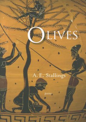 Olives: Poems By A.E. Stallings Cover Image