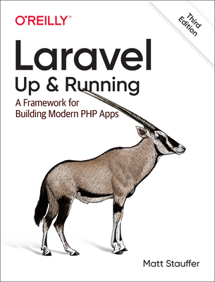 Laravel: Up & Running: A Framework for Building Modern PHP Apps By Matt Stauffer Cover Image