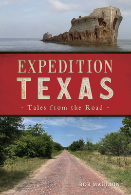 Expedition Texas: Tales from the Road (The History Press) | Balin Books