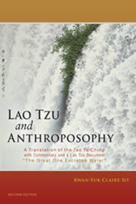 Lao Tzu and Anthroposophy: A Translation of the Tao Te Ching with Commentary and a Lao Tzu Document 