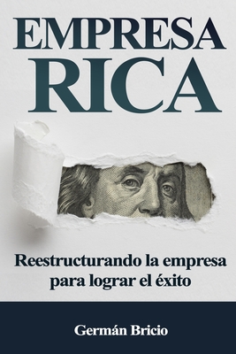 Empresa Rica: Reestructurando la empresa para lograr el éxito Cover Image