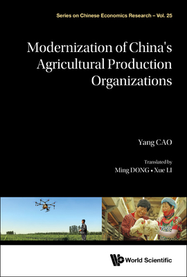 Modernization of China's Agricultural Production Organizations By Cao Yang, Ming Dong (Translator), Xue Li (Translator) Cover Image
