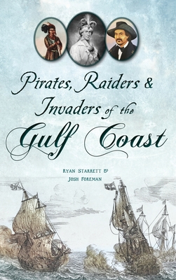 Pirates, Raiders & Invaders of the Gulf Coast Cover Image