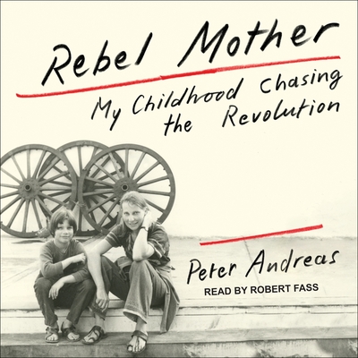 Rebel Mother Lib/E: My Childhood Chasing the Revolution cover