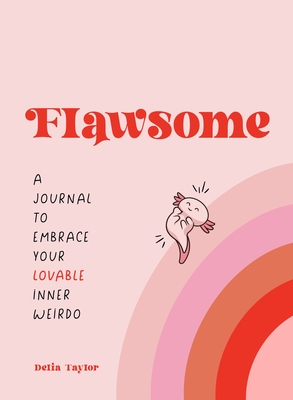 Flawsome: A Journal to Embrace Your Lovable Inner Weirdo Cover Image