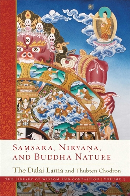 Samsara, Nirvana, and Buddha Nature (The Library of Wisdom and Compassion  #3)