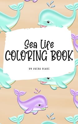 Sea Life Coloring Book for Young Adults and Teens (6x9 Hardcover Coloring Book / Activity Book) Cover Image