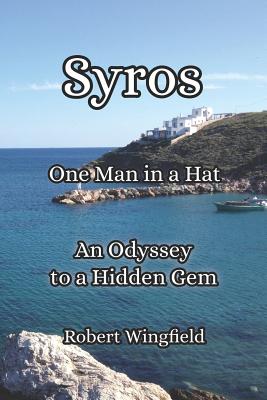 Syros - One Man in a Hat: An Odyssey to a Hidden Gem (One Man in a Bus #4)