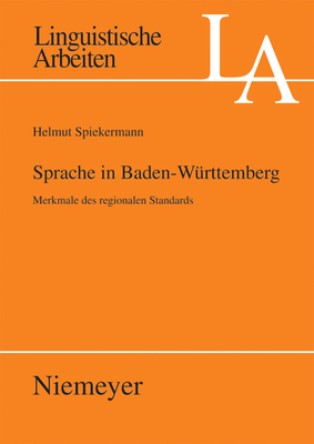 Sprache in Baden-Württemberg: Merkmale Des Regionalen Standards (Linguistische Arbeiten #526) Cover Image