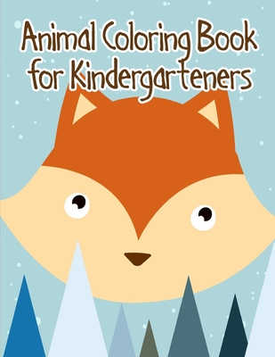 Animal Coloring Book for Kindergarteners: Easy and Funny Animal Images Cover Image