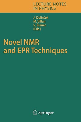 Novel NMR and EPR Techniques (Lecture Notes in Physics #684) By J. Dolinsek (Editor), Marija Vilfan (Editor), Slobodan Zumer (Editor) Cover Image