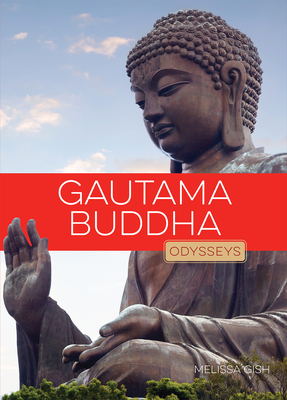 Gautama Buddha (Odysseys in Peace) By Melissa Gish Cover Image