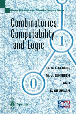 Combinatorics, Computability and Logic: Proceedings of the Third International Conference on Combinatorics, Computability and Logic, (Dmtcs'01) (Discrete Mathematics and Theoretical Computer Science)