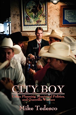 City Boy: Urban Planning, Municipal Politics, and Guerrilla Warfare By Mike Tedesco Cover Image