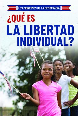 ¿Qué Es La Libertad Individual? (What Is Individual Freedom?) By Joshua Turner Cover Image
