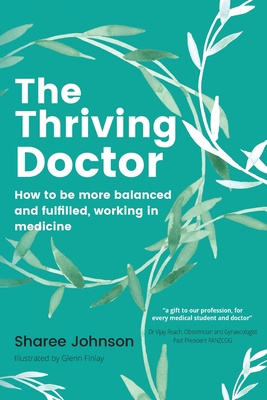 The Thriving Doctor: How to be more balanced and fulfilled, working in medicine Cover Image