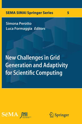 New Challenges in Grid Generation and Adaptivity for Scientific Computing (Sema Simai Springer #5) Cover Image