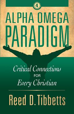 Alpha Omega Paradigm Critical Connections for Every Christian