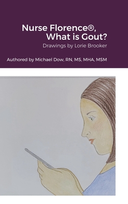 Nurse Florence(R), What is Gout? By Michael Dow, Lorie Brooker (Other) Cover Image