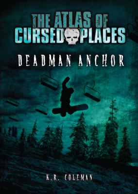 Deadman Anchor (Atlas of Cursed Places)