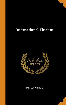 International Finance. By Hartley Withers Cover Image