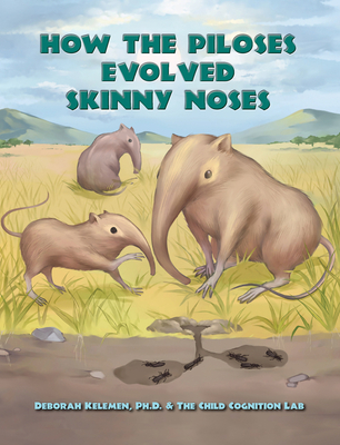 How the Piloses Evolved Skinny Noses (Evolving Minds)