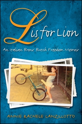 L Is for Lion: An Italian Bronx Butch Freedom Memoir (Suny Italian/American Culture)