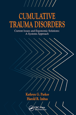 Cumulative Trauma Disorders: Current Issues and Ergonomic Solutions Cover Image