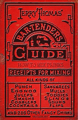 Jerry Thomas' Bartenders Guide: How To Mix Drinks 1862 Reprint: A Bon Vivant's Companion Cover Image