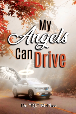 My Angels Can Drive By P. J. McPhee Cover Image