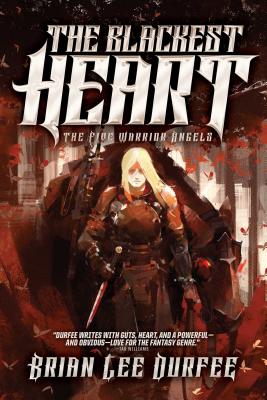 The Blackest Heart (The Five Warrior Angels #2) By Brian Lee Durfee Cover Image