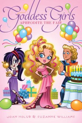 Aphrodite the Fair (Goddess Girls #15) By Joan Holub, Suzanne Williams Cover Image