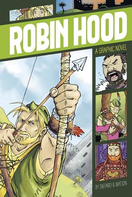 Robin Hood: A Graphic Novel (Graphic Revolve: Common Core Editions)