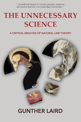 The Unnecessary Science: A Critical Analysis of Natural Law Theory Cover Image