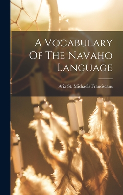 A Vocabulary Of The Navaho Language Cover Image