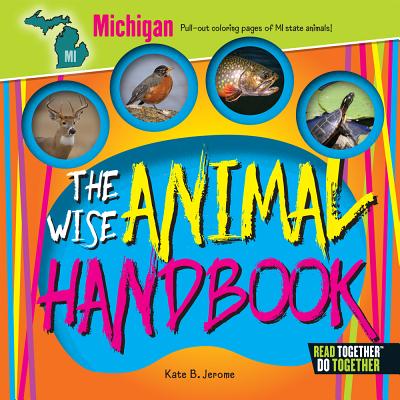 The Wise Animal Handbook Michigan (Arcadia Kids)