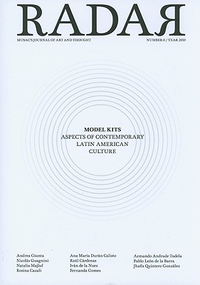 Radar: Musac's Journal of Art and Thought, Number 0: Model Kits: Aspects of Contemporary Latin American Culture By Maria Ines Rodriguez (Editor) Cover Image