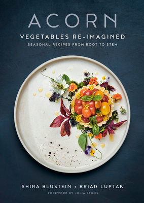Acorn: Vegetables Re-Imagined: Seasonal Recipes from Root to Stem Cover Image