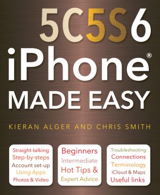 iPhone 5c, 5s and 6 Made Easy (Computing Made Easy) By Chris Smith Cover Image