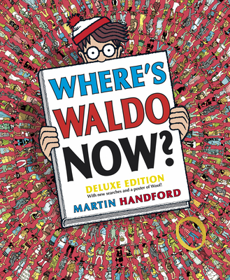 Where's Waldo Now?: Deluxe Edition (Where's Waldo?) By Martin Handford, Martin Handford (Illustrator) Cover Image