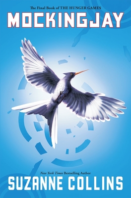 Mockingjay (Hunger Games, Book Three) (The Hunger Games #3)