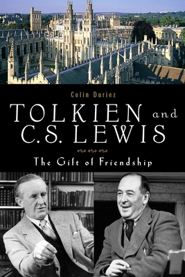 Tolkien and C. S. Lewis: The Gift of Friendship By Colin Duriez Cover Image