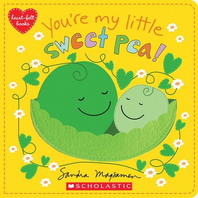 You're My Little Sweet Pea By Sandra Magsamen, Sandra Magsamen (Illustrator) Cover Image