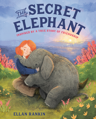 The Secret Elephant: Inspired By a True Story of Friendship Cover Image