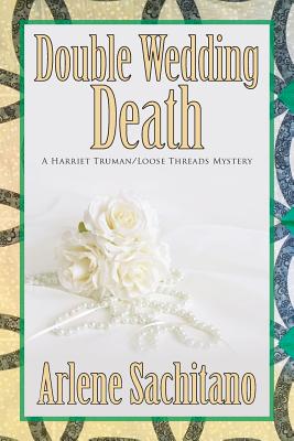 Cover for Double Wedding Death (Harriet Truman/Loose Threads Mystery #10)