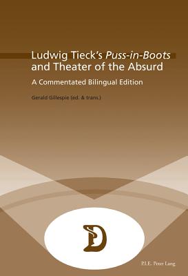 Ludwig Tieck's Puss-In-Boots and Theater of the Absurd: A Commentated Bilingual Edition (Dramaturgies #32) By Marc Maufort (Editor), Gerald Gillespie Cover Image