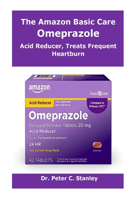 The Amazon Basic Care Omeprazole: Acid Reducer, Treats Frequent Heartburn. Cover Image